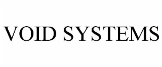 VOID SYSTEMS