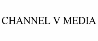 CHANNEL V MEDIA