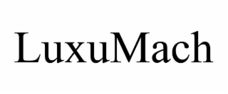 LUXUMACH