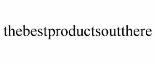 THEBESTPRODUCTSOUTTHERE