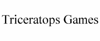 TRICERATOPS GAMES