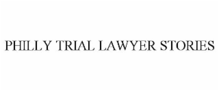 PHILLY TRIAL LAWYER STORIES