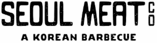 SEOUL MEAT CO A KOREAN BARBECUE