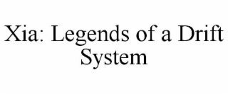 XIA: LEGENDS OF A DRIFT SYSTEM