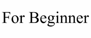 FOR BEGINNER