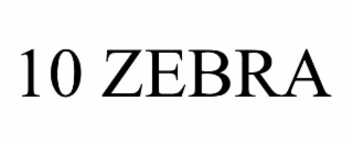 10 ZEBRA