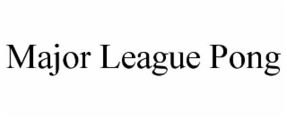 MAJOR LEAGUE PONG