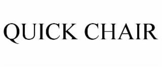 QUICK CHAIR