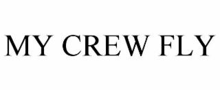 MY CREW FLY