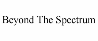 BEYOND THE SPECTRUM
