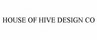 HOUSE OF HIVE DESIGN CO