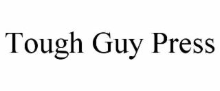 TOUGH GUY PRESS
