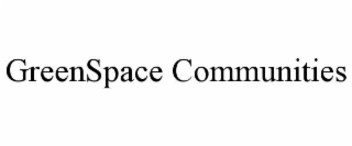 GREENSPACE COMMUNITIES