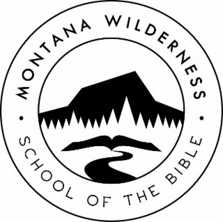 MONTANA WILDERNESS · SCHOOL OF THE BIBLE ·
