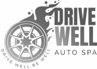 DRIVE WELL AUTO SPA DRIVE WELL BE WELL