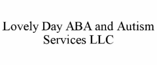 LOVELY DAY ABA AND AUTISM SERVICES LLC