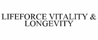 LIFEFORCE VITALITY & LONGEVITY