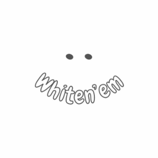 WHITEN'EM