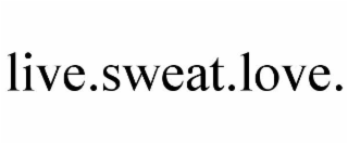 LIVE.SWEAT.LOVE.