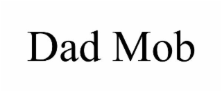DAD MOB