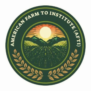 AMERICAN FARM TO INSTITUTE (AFTI)