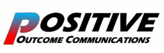 POSITIVE OUTCOME COMMUNICATIONS