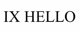 IX HELLO