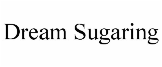 DREAM SUGARING