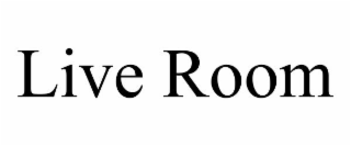 LIVE ROOM