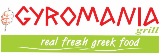 GYROMANIA GRILL REAL FRESH GREEK FOOD