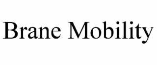 BRANE MOBILITY