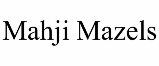 MAHJI MAZELS