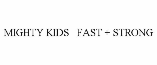 MIGHTY KIDS FAST + STRONG