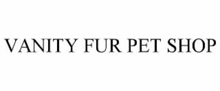 VANITY FUR PET SHOP