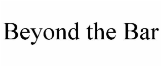 BEYOND THE BAR