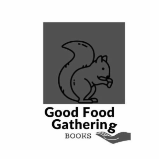 GOOD FOOD GATHERING BOOKS