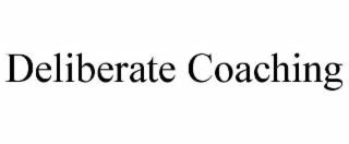 DELIBERATE COACHING