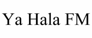 YA HALA FM