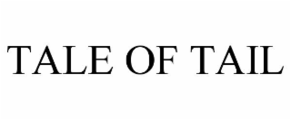 TALE OF TAIL
