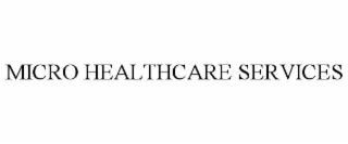 MICRO HEALTHCARE SERVICES