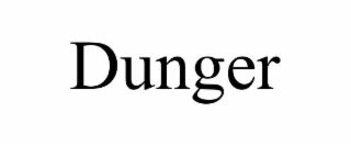 DUNGER