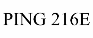 PING 216E
