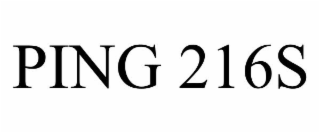 PING 216S