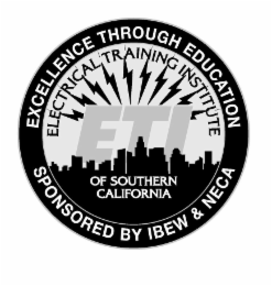 ETI ELECTRICAL TRAINING INSTITUTE OF SOUTHERN CALIFORNIA EXCELLENCE THROUGH EDUCATION SPONSORED BY IBEW & NECA