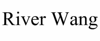 RIVER WANG