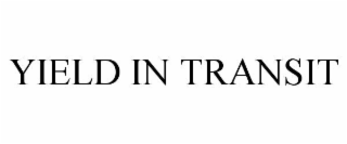 YIELD IN TRANSIT