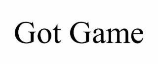 GOT GAME