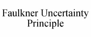 FAULKNER UNCERTAINTY PRINCIPLE