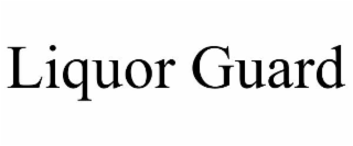 LIQUOR GUARD