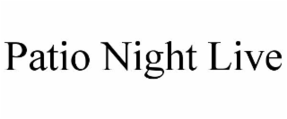 PATIO NIGHT LIVE